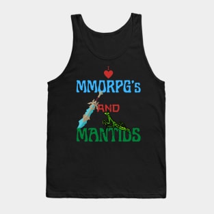 I Love Mmorpg's And Mantids Tank Top